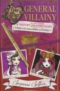 Сьюзан Селфорс - Ever After High: General Villainy: A Destiny Do-over Diary: Filled with Hexcellent Activities