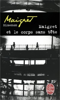 Жорж Сименон - Maigret et le corps sans tête