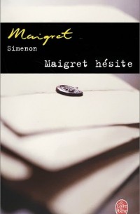 Maigret Hesite