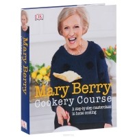 Мэри Берри - Mary Berry Cookery Course