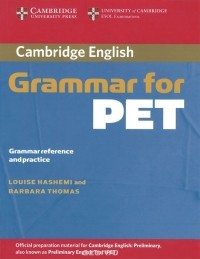  - Cambridge: Grammar for PET: Grammar Reference and Practice