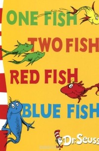 Теодор Сьюсс Гейсел - One Fish, Two Fish, Red Fish, Blue Fish