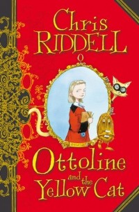 Chris Riddell - Ottoline and the Yellow Cat