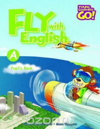  - Fly with English: Pupil's Book A