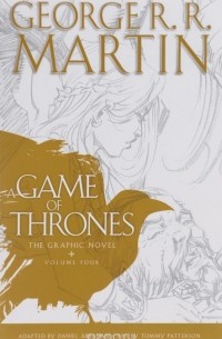 Джордж Р. Р. Мартин, Дэниел Абрахам - A Game of Thrones: The Graphic Novel: Volume 4