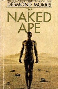 Десмонд Моррис - The Naked Ape