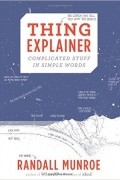 Randall Munroe - Thing Explainer: Complicated Stuff in Simple Words