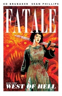  - Fatale, Book 3: West of Hell