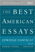 Edwidge Danticat - The Best American Essays 2011