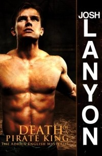 Josh Lanyon - Death of a Pirate King