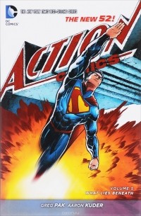Greg Pak - Superman: Action Comics: Volume 5: What Lies Beneath