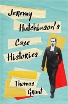 Tom Grant - Jeremy Hutchinson&#039;s Case Histories