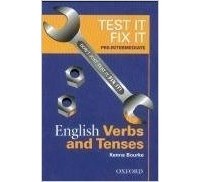 Кенна Бурк - Test it, Fix it: Pre-intermediate level: English Verbs and Tenses