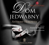 Anthony Horowitz - Dom jedwabny (audiobook)