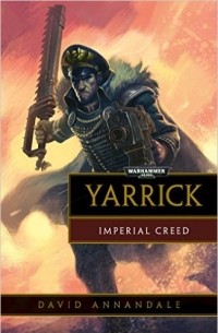 David Annandale - Yarrick: Imperial Creed