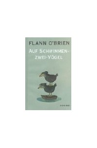 Flann O'Brien - Auf Schwimmen-zwei-Vögel