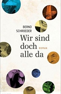 Bernd Schroeder - Wir sind doch alle da