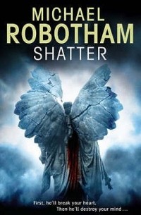 Michael Robotham - Shatter