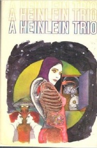 Robert Heinlein - A Heinlein Trio: The Puppet Masters, Double Star, The Door Into Summer (сборник)