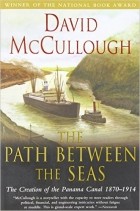 David McCullough - The Path Between the Seas: The Creation of the Panama Canal, 1870-1914