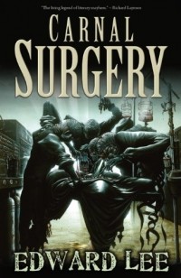 Edward Lee - Carnal Surgery