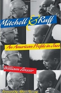 William Zinsser - Mitchell & Ruff: An American Profile in Jazz