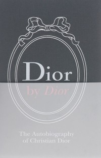 Кристиан Диор - Dior by Dior: The Autobiography of Christian Dior