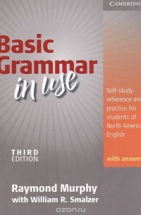  - Basic Grammar in Use: Students' Book with Answers: Self-study Reference and Practice for Students of North American English