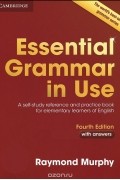 Рэймонд Мерфи - Essential Grammar in Use: A Self-Study Reference and Practice Book for Elementary Learners of English: With Answers