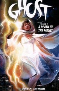 Chris Sebela - Ghost: Volume 4: A Death in the Family