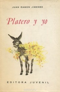 Хуан Рамон Хименес - Platero y yo
