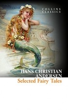 Hans Christian Andersen - Selected Fairy Tales
