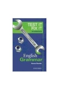 Кенна Бурк - Test it, Fix it - English Grammar: Intermediate level