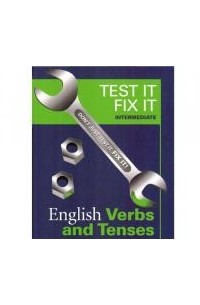 Кенна Бурк - Test it, Fix it: Verbs and Tenses: Intermediate level