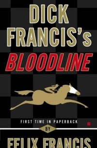 Felix Francis - Dick Francis's Bloodline