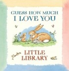 Сэм Макбратни - Guess How Much I Love You: Little Library: Preschool - 2