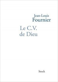 Jean-Louis Fournier - Le C.V. de Dieu