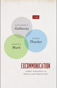  - Excommunication: Three Inquiries in Media and Mediation