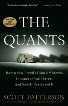 Скотт Паттерсон - The Quants: How a New Breed of Math Whizzes Conquered Wall Street and Nearly Destroyed It