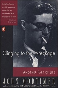 John Mortimer - Clinging to the Wreckage