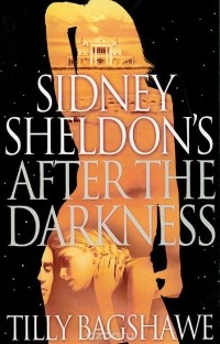 Tilly Bagshawe - Sidney Sheldon's After the Darkness