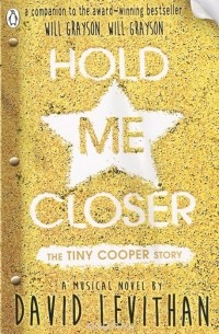 Дэвид Левитан - Hold Me Closer: The Tiny Cooper Story