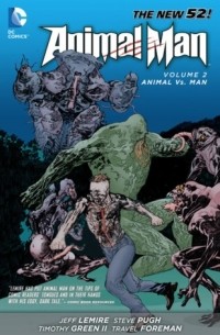  - Animal Man Vol. 2: Animal Vs. Man (The New 52) (сборник)