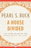 Pearl S. Buck - A House Divided