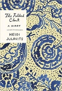 Heidi Julavits - The Folded Clock: A Diary