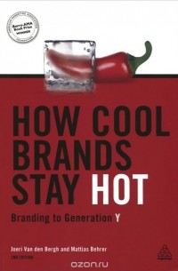 - How Cool Brands Stay Hot: Branding to Generation Y