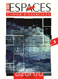  - Le Nouvel Espaces 3 - Cahier d'exercices