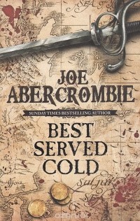 Джо Аберкромби - Best Served Cold