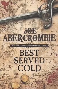 Джо Аберкромби - Best Served Cold