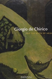 - Giorgio de Chirico and the Myth of Ariadne